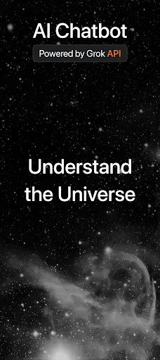 AI Chatbot intro screen branded with Grok API, highlighting universe understanding in space theme