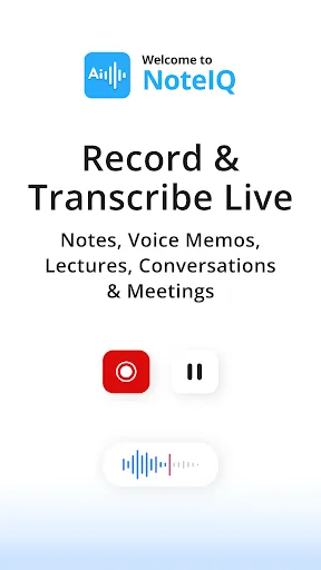 NoteIQ welcome screen featuring record and transcribe live interface for voice notes, lectures, conversations and meetings
